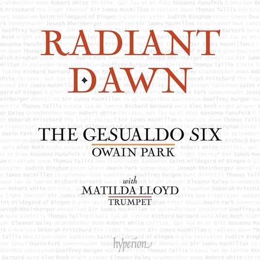 Radiant Dawn - CD Audio di Owain Park,Gesualdo Six,Matilda Lloyd