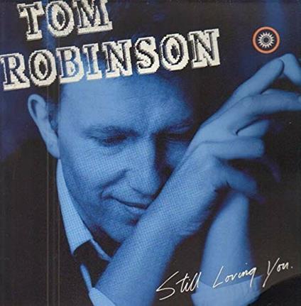 Still Loving You - Vinile LP di Tom Robinson