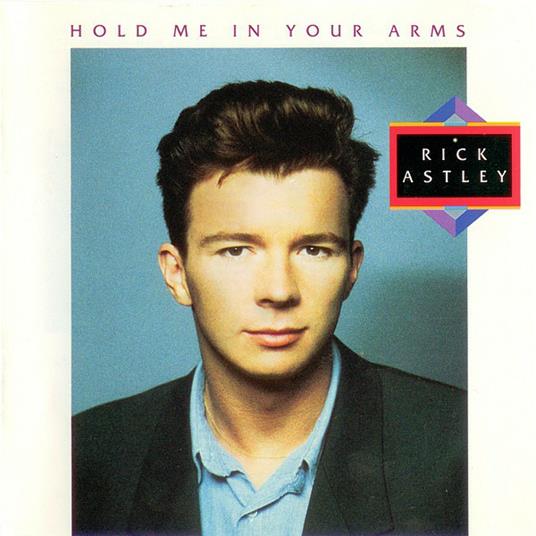 Hold Me in Your Arms - CD Audio di Rick Astley