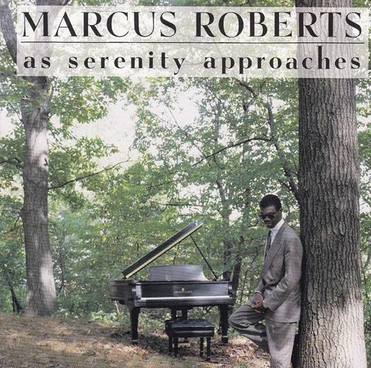 As Serenity Approaches - CD Audio di Marcus Roberts