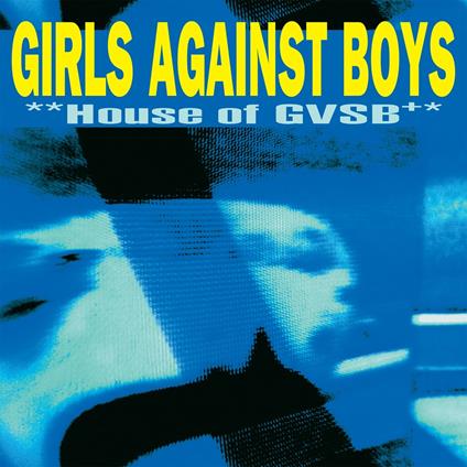 House Of Gvsb (25th Anniversary Edition) - Vinile LP di Girls Against Boys