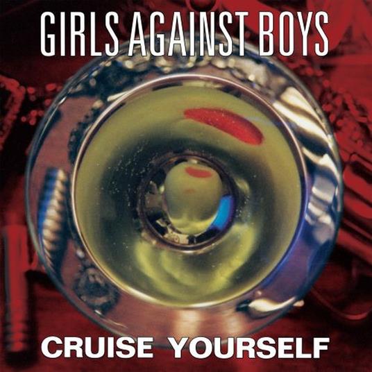 Cruise Yourself (Remastered) - Vinile LP di Girls Against Boys