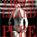 Pure - Vinile LP di Jesus Lizard