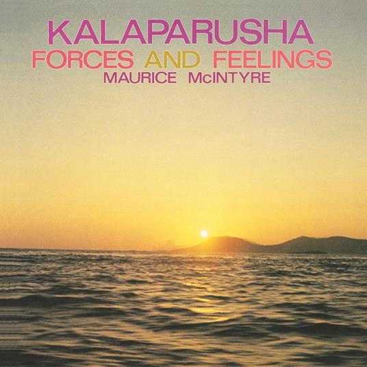 Forces and Feelings - CD Audio di Kalaparusha Maurice McIntyre