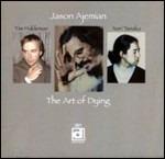 The Art of Dying - CD Audio di Jason Ajemian
