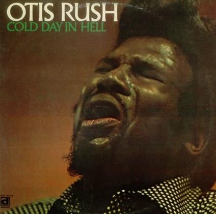 Cold Day in Hell - Vinile LP di Otis Rush