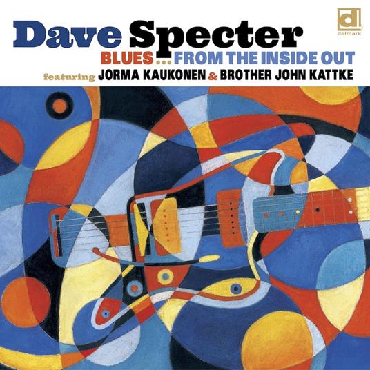 Blues from the Inside Out (feat. Jorma Kaukonen) - CD Audio di Dave Specter