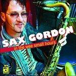 In the Wee Small Hours - CD Audio di Sax Gordon