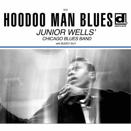Hoodoo Man Blues (with Buddy Guy) - CD Audio di Junior Wells