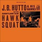 Hawk Squat - CD Audio di Hawks,J. B. Hutto