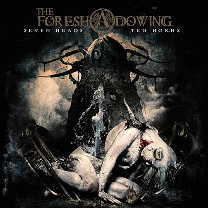 Seven Heads Ten Horns - CD Audio di Foreshadowing