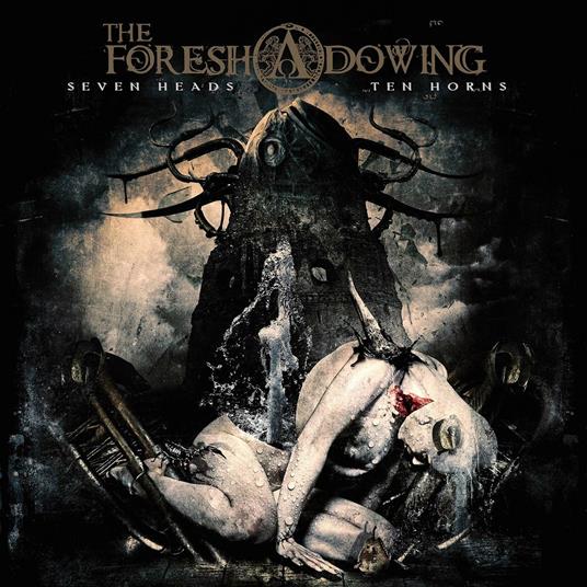 Seven Heads Ten Horns - CD Audio di Foreshadowing