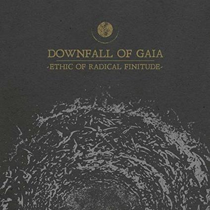 Ethic of Radical Finitude - Vinile LP di Downfall of Gaia