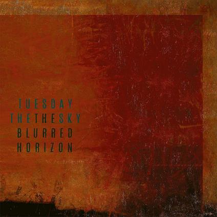 The Blurred Horizon - Vinile LP di Tuesday the Sky