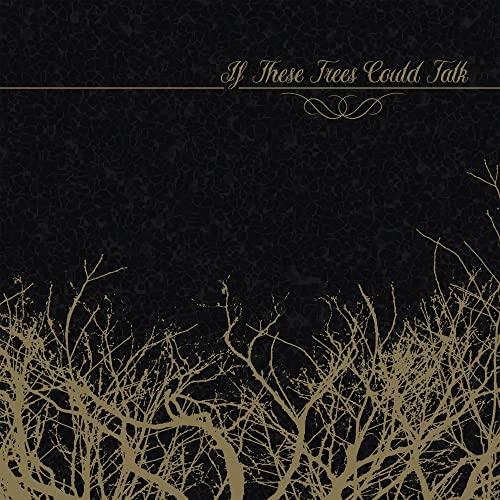 If These Trees Could Talk - CD Audio di If These Trees Could Talk