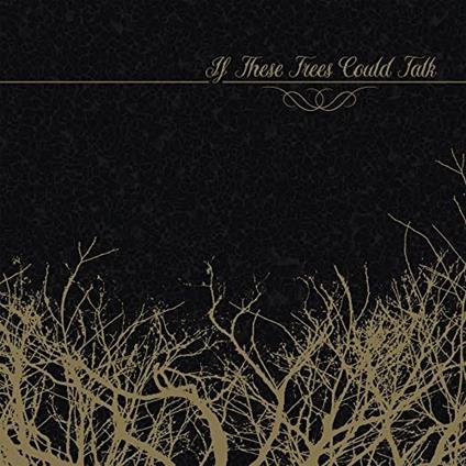 If These Trees Could Talk - Vinile LP di If These Trees Could Talk