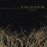 If These Trees Could Talk (Gold Marbled Vinyl)