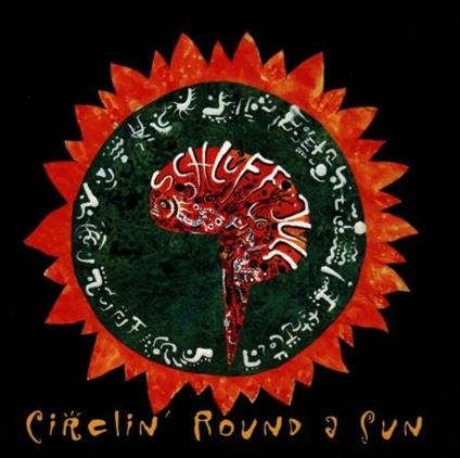 Circlin' Round a Sun - CD Audio di Schluff Jull