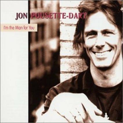 I'm the Man for You - CD Audio di Jon Pousette-Dart
