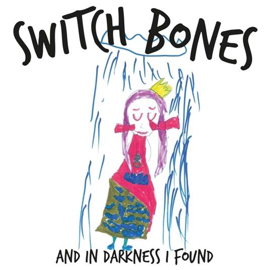 And in Darkness I Found - Vinile LP di Switch Bones