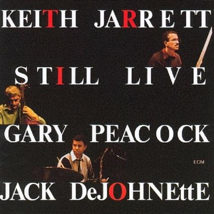 Still Live - Vinile LP di Keith Jarrett,Gary Peacock,Jack DeJohnette