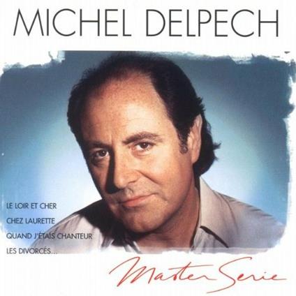 Master Serie - CD Audio di Michel Delpech