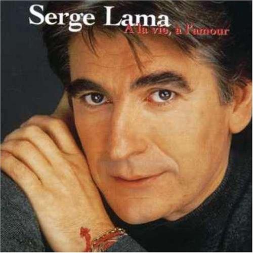 A la vie a l'amour - CD Audio di Serge Lama
