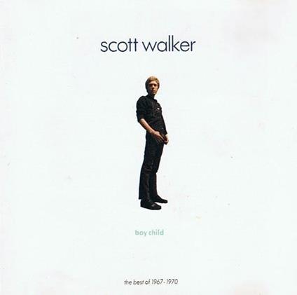Boy Child. The Best Of 1967-1970 - CD Audio di Scott Walker