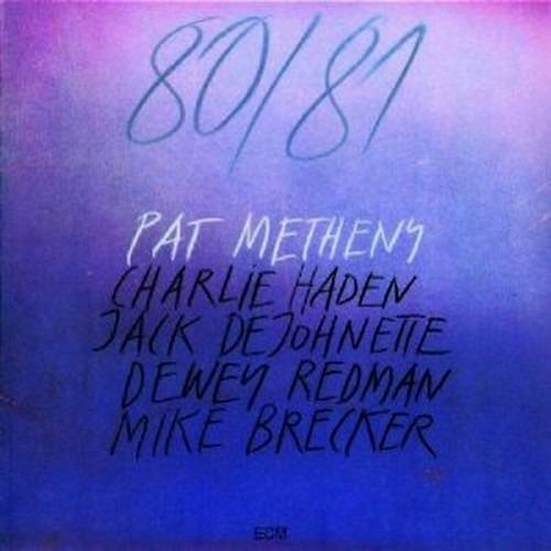 80/81 - CD Audio di Charlie Haden,Pat Metheny,Michael Brecker,Jack DeJohnette,Dewey Redman