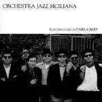 Plays the Music of Carla Bley - Vinile LP di Orchestra Jazz Siciliana