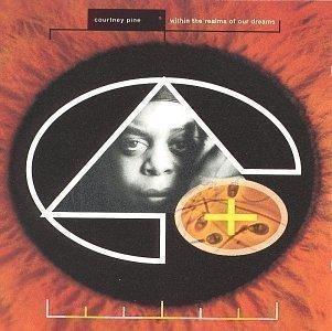 Within The Realms Of Our Dreams - CD Audio di Courtney Pine