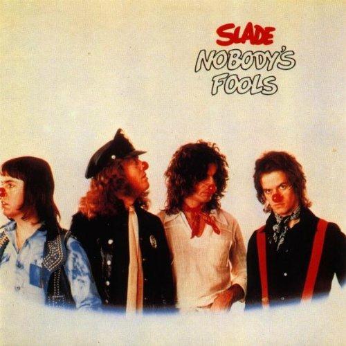 Nobody's Fool - CD Audio di Slade
