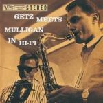 Getz Meets Mulligan in Hi-Fi