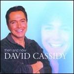 Then & Now - CD Audio di David Cassidy