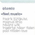 Feet Music - CD Audio di Atomic