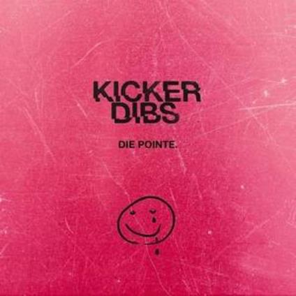 Die Pointe - CD Audio di Kicker Dibs
