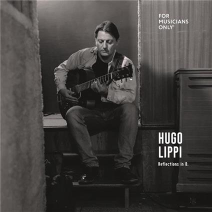 Reflections In B - CD Audio di Hugo Lippi