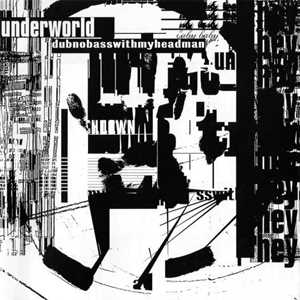 CD Dubnobasswithmyheadman Underworld