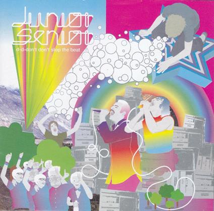D-D-Don't Stop The Beat - CD Audio di Junior Senior