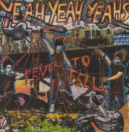 Fever To Tell - CD Audio di Yeah Yeah Yeahs