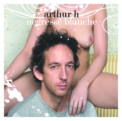 Negresse Blanche - CD Audio di Arthur H