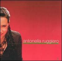 Antonella Ruggiero - CD Audio di Antonella Ruggiero
