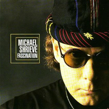 Fascination - CD Audio di Michael Shrieve
