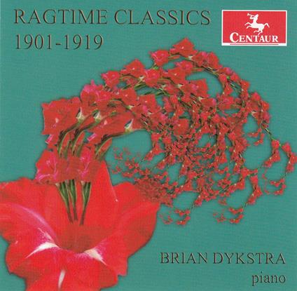 Ragtime Classics 1901-1919 - CD Audio di Brian Dykstra