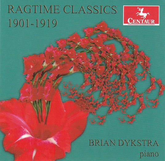 Ragtime Classics 1901-1919 - CD Audio di Brian Dykstra
