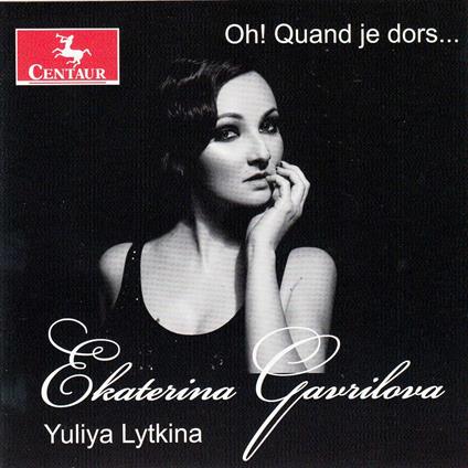 Oh! Quand Je Dors - CD Audio di Ekaterina Gavrilova