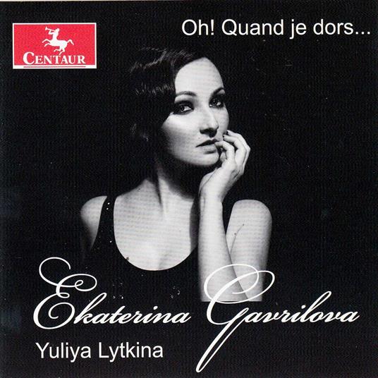 Oh! Quand Je Dors - CD Audio di Ekaterina Gavrilova