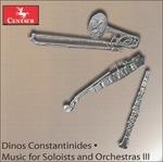 Music For Soloists & Orchestras 3 - CD Audio di D. Constantinides
