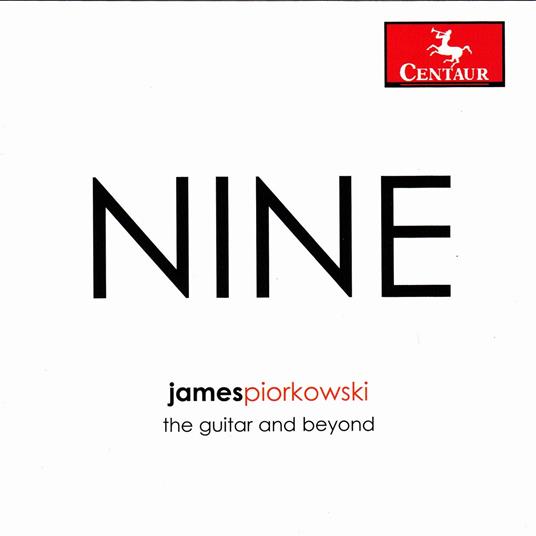 Nine, The Guitar & Beyond - CD Audio di James Piorkowski