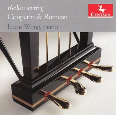 Rediscovering Couperin & Rameau - CD Audio di Lucas Wong